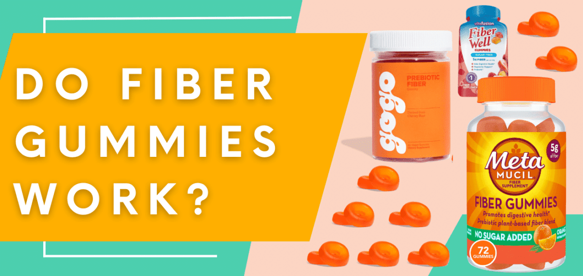 Do Fiber Gummies Work?